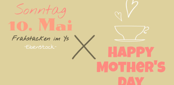 Happy Mother´s Day – Wir laden zum Frühstück ein